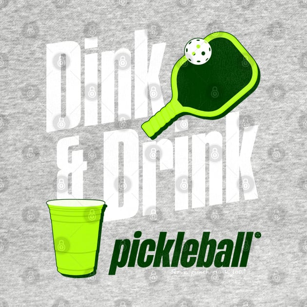 Dink and Drink Pickleball Humor by darklordpug